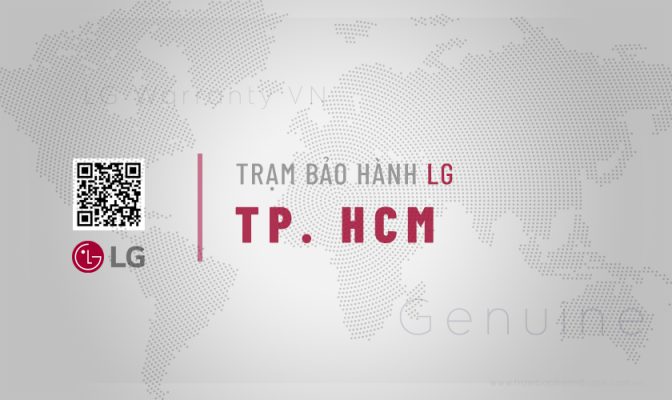 Giới thiệu thông tin về Trung tâm bảo hành LG tại TPHCM | [Chính hãng uỷ quyền]