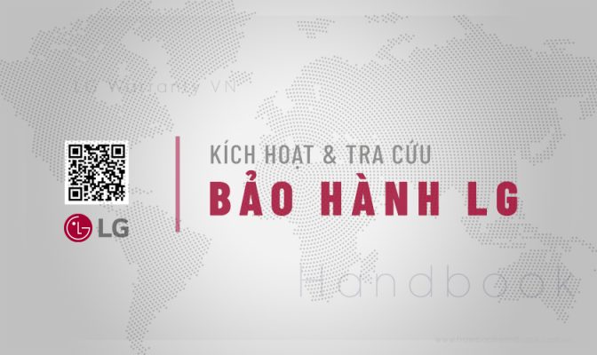 Hướng dẫn tra cứu & Kích hoạt bảo hành LG | Online từ A – Z