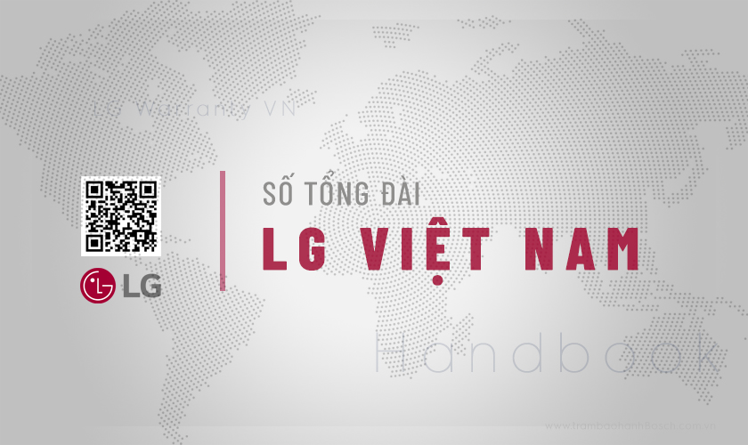Chia sẻ số tổng đài LG Việt Nam | Miễn phí | Hỗ trợ nhanh 24/7