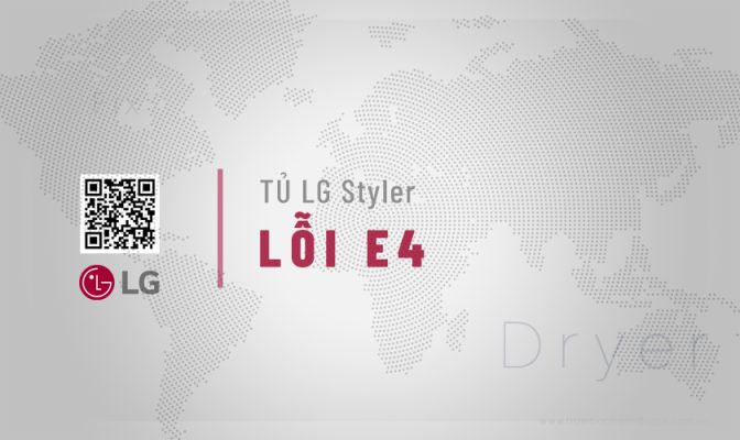 Tủ chăm sóc quần áo LG lỗi E4: #4 Nguyên nhân & Cách sửa