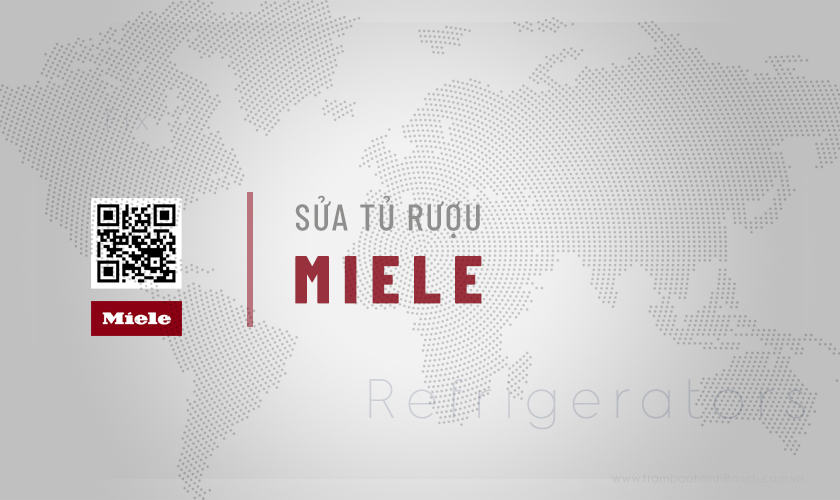 Giới thiệu về dịch vụ sửa tủ rượu Miele: Uy tín, Chính hãng số 1 Việt Nam của Miele Care