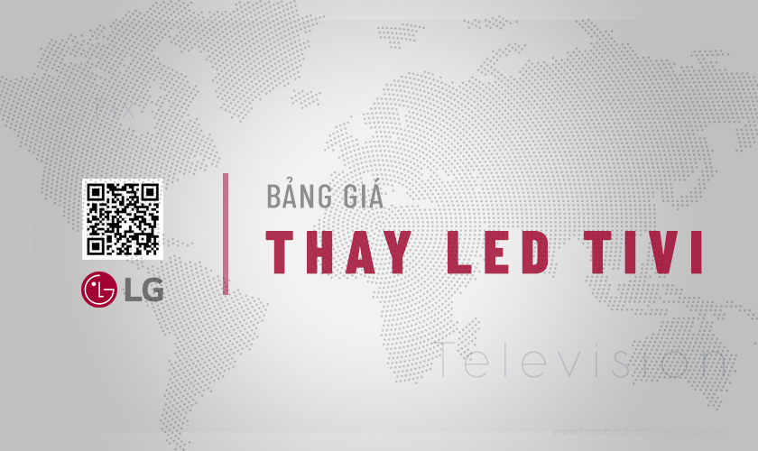 Bảng giá thay đèn LED Tivi LG 49, 55, 65, 75 mới nhất
