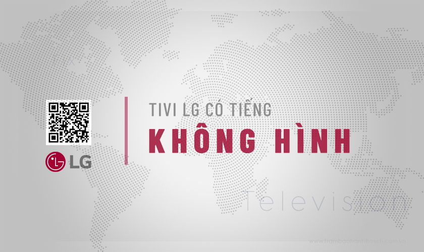 Hướng dận bạn 5 phút tự sửa tivi LG không lên màn hình nhưng vẫn có tiếng