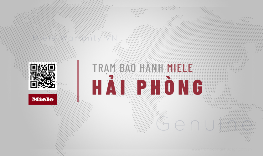Trung tâm bảo hành Miele tại Hải Phòng | Địa chỉ duy nhất